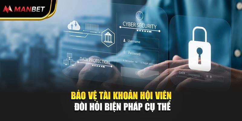 Bảo vệ tài khoản hội viên đòi hỏi biện pháp cụ thể