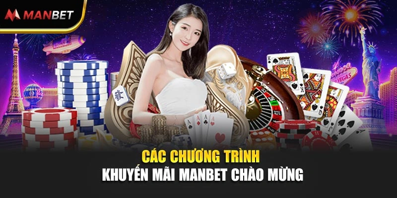 Các chương trình khuyến mãi Manbet chào mừng