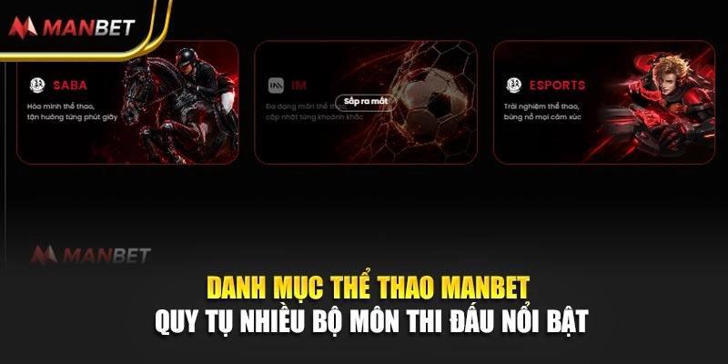 Danh mục thể thao Manbet quy tụ nhiều bộ môn thi đấu nổi bật