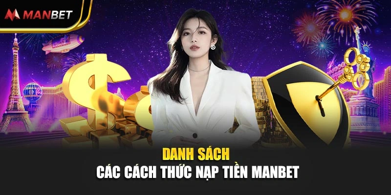 Danh sách các cách thức nạp tiền Manbet