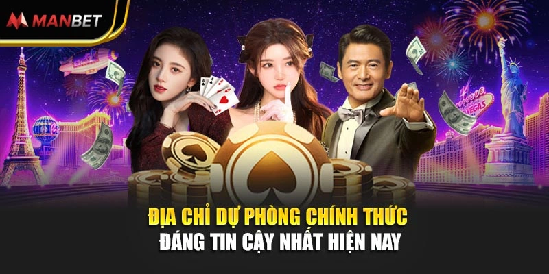 Địa chỉ dự phòng chính thức đáng tin cậy nhất hiện nay