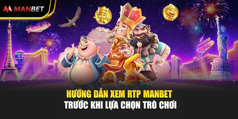 Hướng dẫn xem RTP Manbet trước khi lựa chọn trò chơi