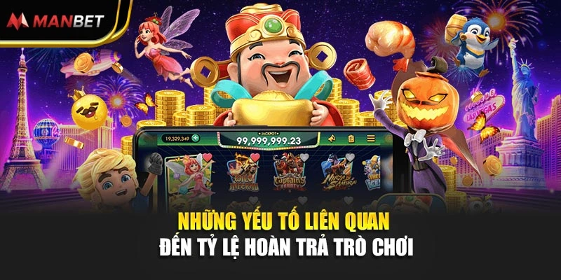 Những yếu tố liên quan đến tỷ lệ hoàn trả trò chơi