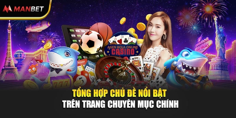 Tổng hợp chủ đề nổi bật trên trang chuyên mục chính